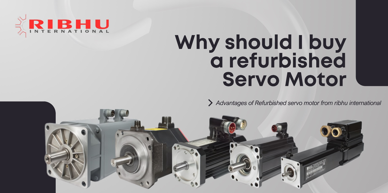 Why should I buy refurbished Servo Motor?